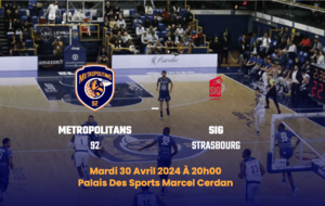 METS 92 - SIG STRASBOURG le 30 avril 2024 - 20h00